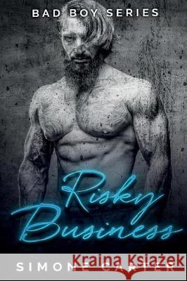 Bad Boy Series: Risky Business Simone Carter 9781975978297 Createspace Independent Publishing Platform