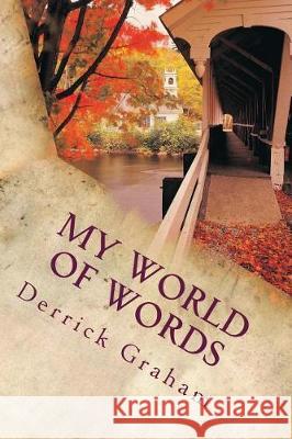 My World of Words: Allow the Words to Touch Derrick Graham 9781975979195