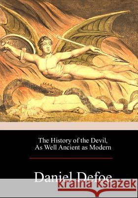 The History of the Devil, As Well Ancient as Modern Defoe, Daniel 9781975979591