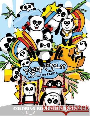 Keep Calm and Color Panda: Coloring Book for Adults Tiny Cactus Publishing 9781975980337 Createspace Independent Publishing Platform