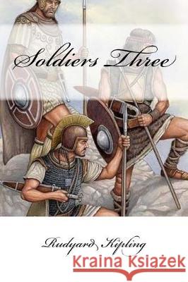 Soldiers Three Rudyard Kipling Mybook 9781975981488 Createspace Independent Publishing Platform