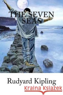 The Seven Seas Rudyard Kipling Mybook 9781975984205 Createspace Independent Publishing Platform