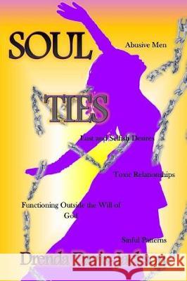 Soul Ties: It's Time to Be Free Drenda Davis-Jackson 9781975985721