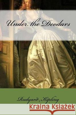 Under the Deodars Rudyard Kipling Mybook 9781975986476 Createspace Independent Publishing Platform