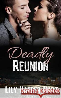 Deadly Reunion Lily Harper Hart 9781975987701 Createspace Independent Publishing Platform