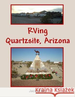 RVing Quartzsite, Arizona Jack Wiley 9781975988302