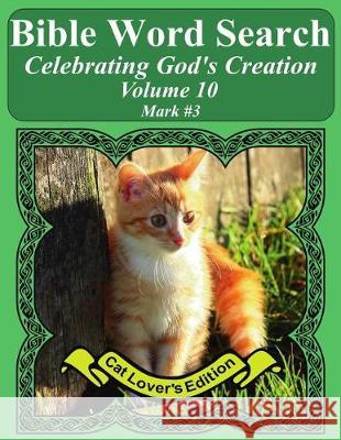 Bible Word Search Celebrating God's Creation Volume 10: Mark #3 Extra Large Print T. W. Pope 9781975988470 Createspace Independent Publishing Platform