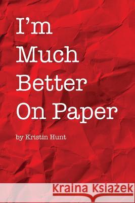 I'm Much Better On Paper Cameron, Camille 9781975988746 Createspace Independent Publishing Platform