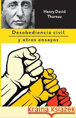 Desobediencia civil y otros ensayos Thoreau, Henry David 9781975991791 Createspace Independent Publishing Platform