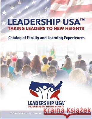 Leadership USA: 2017 - 2018 Catalog Laura Stack 9781975992408 Createspace Independent Publishing Platform