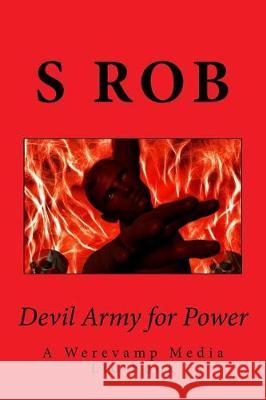 Devil Army for Power S. Rob 9781975992620 Createspace Independent Publishing Platform