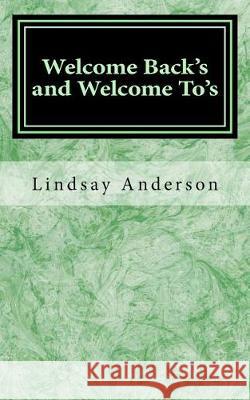 Welcome Back's and Welcome To's Lindsay Anderson 9781975994570 Createspace Independent Publishing Platform