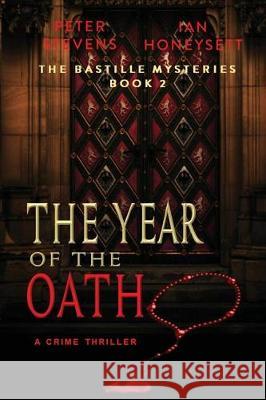 The Year of The Oath: A Crime Thriller Honeysett, Ian 9781975995362 Createspace Independent Publishing Platform