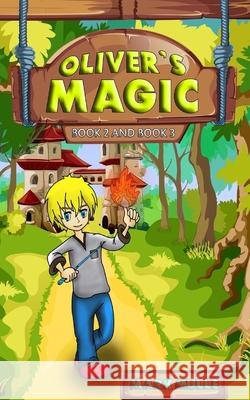 Oliver's Magic, Book 2 and Book 3 Mark Mulle 9781976001888 Createspace Independent Publishing Platform