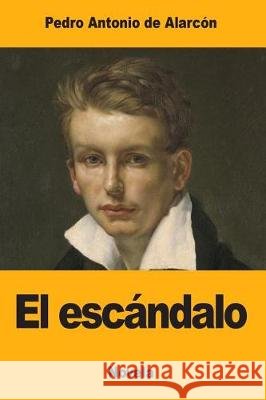El escándalo de Alarcon, Pedro Antonio 9781976003493