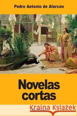Novelas cortas de Alarcon, Pedro Antonio 9781976003677