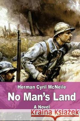 No Man's Land Herman Cyril McNeile 9781976005350