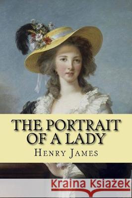 The Portrait of a Lady Henry James Louise Elisabeth Vige 9781976005572 Createspace Independent Publishing Platform