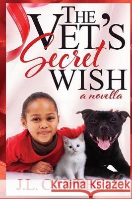 The Vet's Secret Wish J. L. Campbell 9781976012112 Createspace Independent Publishing Platform