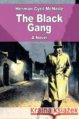 The Black Gang Herman Cyril McNeile 9781976012426