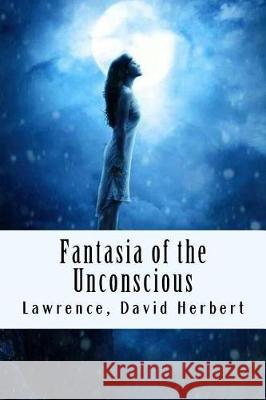 Fantasia of the Unconscious Lawrence Davi 9781976012624 Createspace Independent Publishing Platform