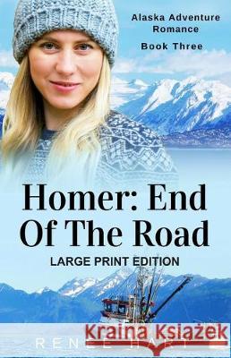 Homer: End Of The Road: [Large Print] Hart, Renee 9781976017940 Createspace Independent Publishing Platform