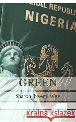 Green Sharon Ibiyemi Wise 9781976018374 Createspace Independent Publishing Platform