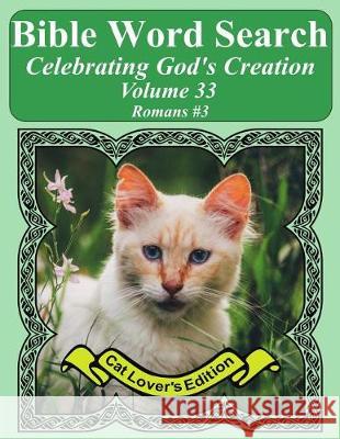 Bible Word Search Celebrating God's Creation Volume 33: Romans #3 Extra Large Print T. W. Pope 9781976020582 Createspace Independent Publishing Platform