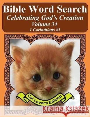 Bible Word Search Celebrating God's Creation Volume 34: 1 Corinthians #1 Extra Large Print T. W. Pope 9781976021152 Createspace Independent Publishing Platform