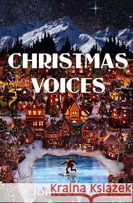 Christmas Voices Mr John Callas 9781976022821
