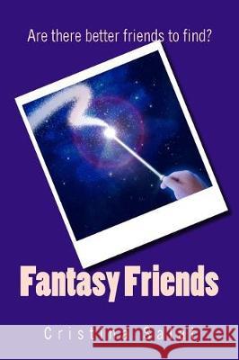 Fantasy Friends Cristina Salat 9781976024511 Createspace Independent Publishing Platform