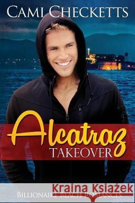 Alcatraz Takeover Cami Checketts 9781976025143