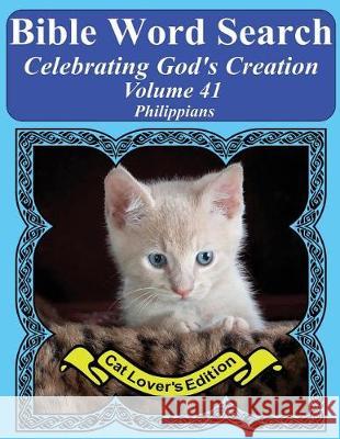 Bible Word Search Celebrating God's Creation Volume 41: Philippians Extra Large Print T. W. Pope 9781976025648 Createspace Independent Publishing Platform