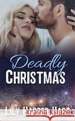 Deadly Christmas Lily Harper Hart 9781976026829 Createspace Independent Publishing Platform