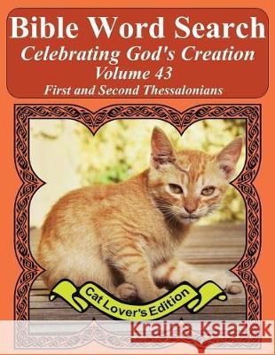 Bible Word Search Celebrating God's Creation Volume 43: First and Second Thessalonians Extra Large Print T. W. Pope 9781976026966 Createspace Independent Publishing Platform