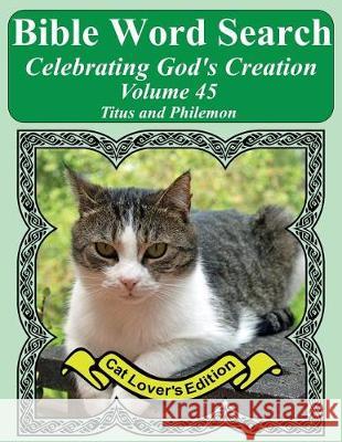 Bible Word Search Celebrating God's Creation Volume 45: Titus and Philemon Extra Large Print T. W. Pope 9781976027994 Createspace Independent Publishing Platform