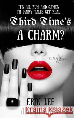 Third Time's a Charm?: Take another bite into reality. Greig, Alana 9781976029165