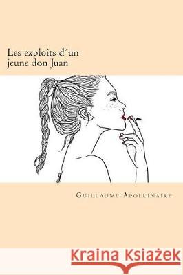 Les exploits d un jeune don Juan Apollinaire, Guillaume 9781976029660 Createspace Independent Publishing Platform