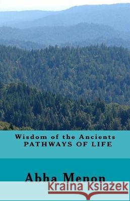 Wisdom of the Ancients - PATHWAYS OF LIFE Menon, Deepak 9781976029721