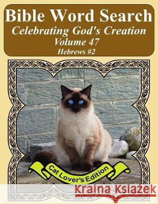 Bible Word Search Celebrating God's Creation Volume 47: Hebrews #2 Extra Large Print T. W. Pope 9781976029806 Createspace Independent Publishing Platform