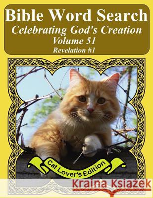 Bible Word Search Celebrating God's Creation Volume 51: Revelation #1 Extra Large Print T. W. Pope 9781976031304 Createspace Independent Publishing Platform