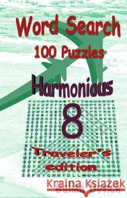 Word Search 100 Puzzles: Harmonious 8 Traveler's edition Dovich, Galina 9781976031847