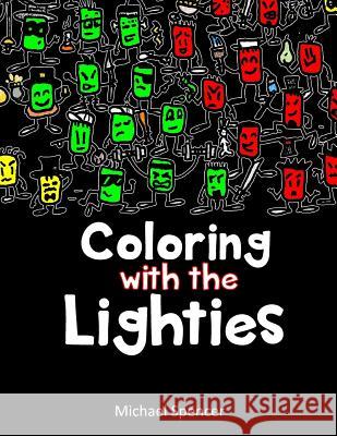 Coloring with the Lighties Michael Spencer 9781976032868