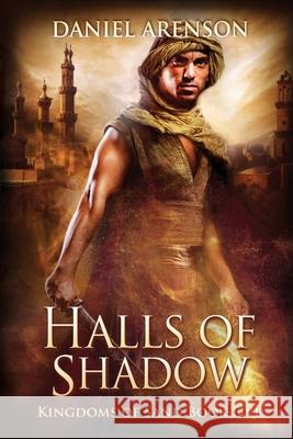 Halls of Shadow: Kingdoms of Sand Book 5 Daniel Arenson 9781976032929 Createspace Independent Publishing Platform