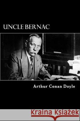 Uncle Bernac Arthur Cona 9781976039423 Createspace Independent Publishing Platform