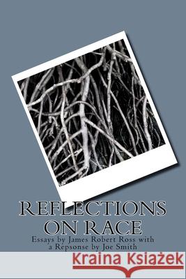 Reflections on Race James Robert Ross Joe Smith 9781976045622