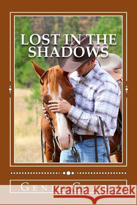 Lost in the Shadows: A Texas Ranch Romance Genie Clark 9781976046544 Createspace Independent Publishing Platform