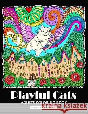 Playful Cat Coloring Book for Adults: Cat and Kitten Coloring Book for all ages (Zentangle and Doodle Design) Tiny Cactus Publishing 9781976046551 Createspace Independent Publishing Platform