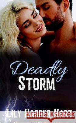 Deadly Storm Lily Harper Hart 9781976048425 Createspace Independent Publishing Platform