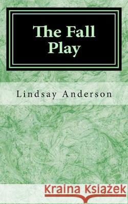 The Fall Play Lindsay Anderson 9781976049224 Createspace Independent Publishing Platform